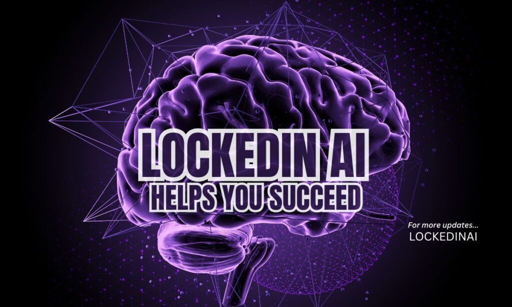 Lockedin AI Helps You Succeed